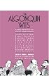 The Algonquin Wits: Bon Mots, Wisecracks, Epigrams and Gags