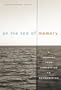 On the Sea of Memory: A Journey from Forgetting to Remembering
