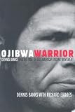 Books : Ojibwa Warrior: Dennis Banks and the Rise of the American Indian Movement