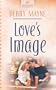 Love's Image (Georgia Weddings Series #1) (Heartsong Presents #625)