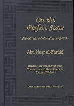 On the Perfect State: (Mabadi Ara Ahl Al-Madinat Al-Fadilah)
