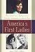 America's First Ladies: Their Uncommon Wisdom, from Martha Washington to Laura Bush