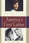 America's First Ladies: Their Uncommon Wisdom, from Martha Washington to Laura Bush