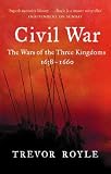 The Civil War: The War of the Three Kingdoms 1638-1660