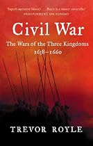 The Civil War: The War of the Three Kingdoms 1638-1660