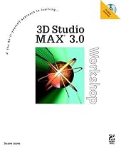 3D Studio Max 3.0 Workshop: Beginning with the End in Mind