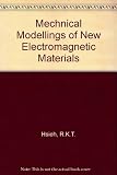 Mechanical modellings of new electromagnetic materials : proceedings of the IUTAM Symposium on the Mechanical Modellings of New Electromagnetic Materials, Stockholm, Sweden, 2-6 April 1990