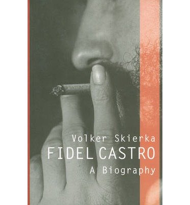 [(Fidel Castro: A Biography )] [Author: Volker Skierka] [Aug-2006]