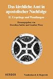 Produkt-Bild: Das kirchliche Amt in apostolischer Nachfolge: II. Urspr&uuml;nge und Wandlungen (Dialog der Kirchen)