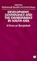 Development, Governance and the Environment in South Asia: A Focus on Bangladesh