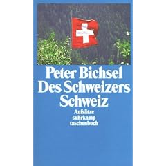 Des Schweizers Schweiz: Aufs�tze (suhrkamp taschenbuch)