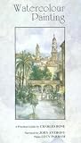 Review Watercolour Painting  / Watercolour Painting - A Practical Guide By Charles Bone [1989]