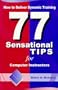 How to Deliver Dynamic Training: 77 Sensational Tips for Computer Instructors