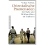 Orientalische Promenaden: Der Nahe und Mittlere Osten im Umbruch