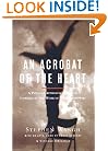 An Acrobat of the Heart: A Physical Approach to Acting Inspired by the Work of Jerzy Grotowski