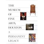 The Museum of Fine Arts, Houston: A Permanent Legacy book cover
