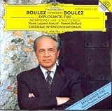 Music : Boulez Conducts Boulez
