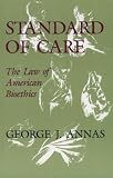 : Standard of Care: The Law of American Bioethics