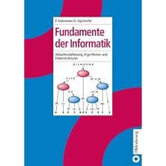 Fundamente der Informatik. Ablaufmodellierung, Algorithmen und Datenstrukturen (Taschenbuch)