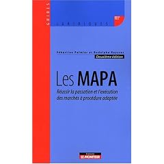 Les MAPA : R�ussir la passation et l'ex�cution des march�s � proc�dure adapt�e