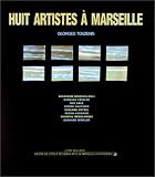 Huit artistes a Marseille: Belkacem Boudjellouli, Barbara Fassler, Sue Gale, Pierre Gauthier, Suzanne Hetzel, Sarah Vaughan, Chantal Wesolowski, Gerhard Winkler (L Etat des lieux)