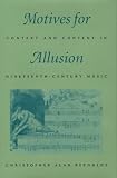 Motives for Allusion: Context and Content in Nineteenth-Century Music