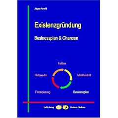 Existenzgr�ndung - Businessplan und Chancen