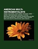 American Multi-Instrumentalists: Prince, Dave Grohl, Frank Zappa, Courtney Love, Tom Waits, James Brown, Todd Rundgren, Lead Belly: Prince, Dave ... John Stamos, Trent Reznor, Beck, Eric Dolphy