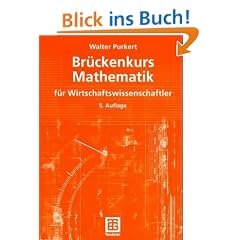 Br�ckenkurs Mathematik f�r Wirtschaftswissenschaftler