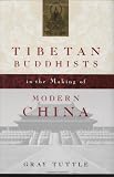 Tibetan Buddhists in the Making of Modern China