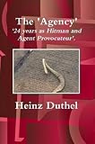 Inside the Agency: '24 Years as Hitman and Agent Provocateur..'