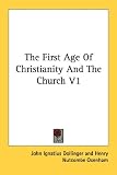 The First Age of Christianity and the Church