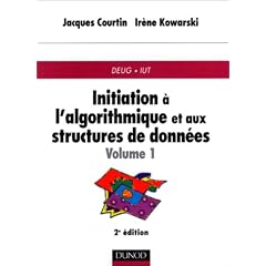 Initiation � l'algorithmique et aux structures de donn�es, volume 1