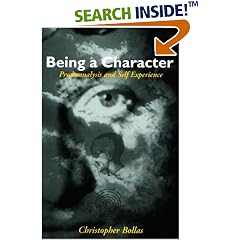Being a Character: Psychoanalysis and Self Experience