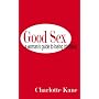 Good Sex: A Woman's Guide to Losing Inhibition