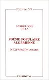 Anthologie de la poésie populaire algérienne d expression arabe
