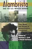 Alambrista and the US-Mexico Border: Film, Music, and Stories of Undocumented Immigrants