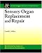 Sensory Organ Replacement and Repair (Synthesis Lectures on Biomedical Engineering)