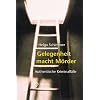 Gelegenheit macht M�rder. Authentische Kriminalf�lle