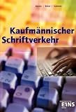 Produkt-Bild: Kaufm&auml;nnischer Schriftverkehr: Nach den DIN-Normen 5008 und 676. Lehr-/Fachbuch