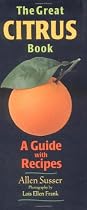 The Great Citrus Book: A Guide with Recipes (Great Series)