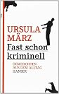 Fast schon kriminell