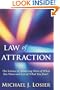 Law of Attraction: The Science of Attracting More of What You Want and Less of What You Don't