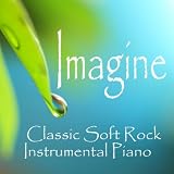 Piano Music Songs Imagine - Classic Soft Rock - Instrumental Piano