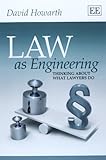 Law as engineering : thinking about what lawyers do