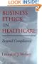 Business Ethics in Healthcare: Beyond Compliance