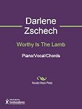 Worthy Is The Lamb Sheet Music (Piano/Vocal/Chords)