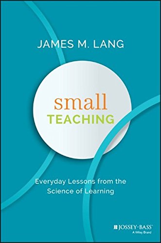 Download Small Teaching: Everyday Lessons from the Science of Learning