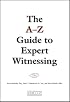 A-Z Guide to Expert Witnessing