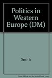 Politics in Western Europe : a comparative analysis